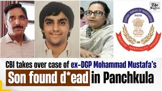 CBI probes ex-Punjab DGP Mohammad Mustafa and family over son&rsquo;s suspicious de*ath