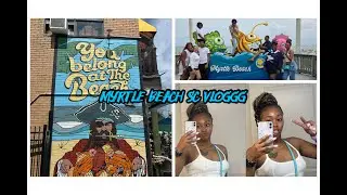 MYRTLE BEACH SC TRAVEL VLOG | FAMILY GETAWAY