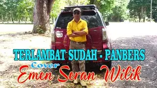 TERLAMBAT SUDAH-PANBERS (Cover) EMEN SERAN WILIK