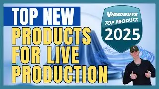 Videoguys Top New Products of 2025 | Best Pro Video Gear & Live Production Tech