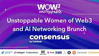 Unstoppable Women of Web3 and AI Networking Brunch | Consensus 2023 Highlights
