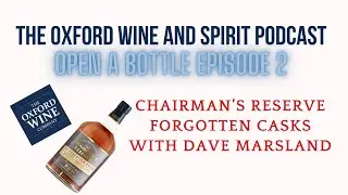 Open a Bottle: Chairman's Reserve Forgotten Casks with Dave Marsland