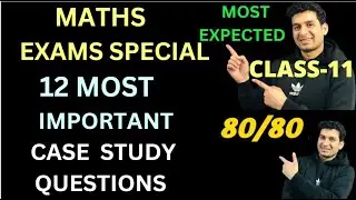 CLASS 11 | MATHS  MOST IMPORTANT CASE STUDY QUESTIONS#maths #mathsclass11