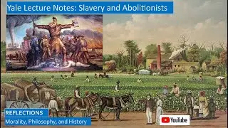 History of American Slavery and the Abolition Movement: Yale Lecture Notes