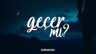 Geçer Mi? - ekremusic (Melankolik Beat)