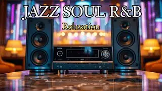 Smooth Jazz Soul R&B Lounge &ndash; Jazzy Groove Calm & Relaxing Music
