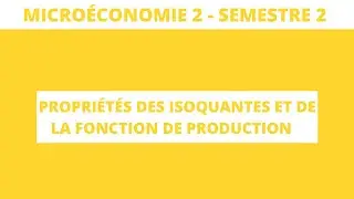 Propriétés des isoquantes et de la fonction de production - microéconomie S2