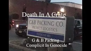 Death In A Crate: G & B Packing complicit in genocide!