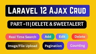 Laravel 12 Ajax Crud | Delete Using Sweet Alert Without Reload | Delete Old Image | Part-11