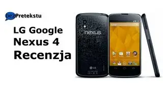 LG Nexus 4 - Recenzja
