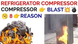 refrigerator compressor blast reason | Compressor Blast How and why.