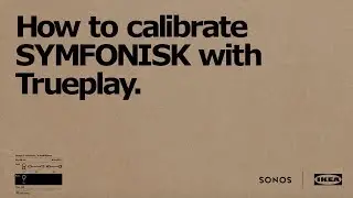 How to calibrate an IKEA SYMFONISK speaker with Trueplay