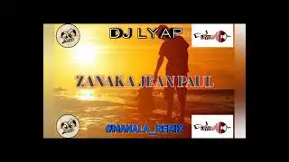 ZANAKA ZANAKA JEAN PAUL REMIX BY LYAP [2026]