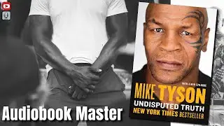 Undisputed Truth Best Audiobook Summary by Mike Tyson