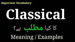 Classical Meaning in Urdu | Removal ka matlab kya hota hai | English vocabulary words
