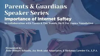 Parents and Guardians Speaker Series: Importance of Internet Safety