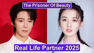 Liu Yuning And Song Zuer (The Prisoner Of Beauty) Real Life Partner 2025