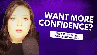 Confidence Starts Here: Unlocking the Pain We Protect