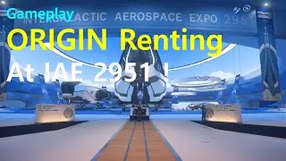 #26 ORIGIN Renting at IAE 2951 MICROTECH - Star Citizen Gameplay