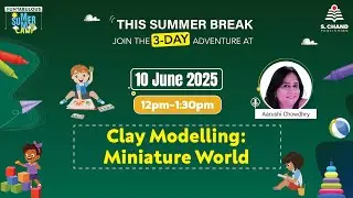 Clay Modelling: Miniature World | FUNtabulous Summer Camp 2025 | S Chand School Education