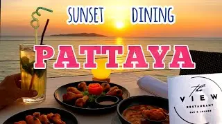 PATTAYA🇹🇭 - Seaside dining - Sunset Views - the View restaurant