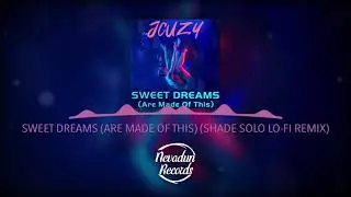 Sweet Dreams (Are Made of This) (Shade Solo Lo-Fi Remix)
