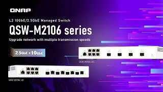 QSW-M2106 Series L2 10GbE/2.5GbE Managed Switch: Upgrade network with multiple transmission speeds