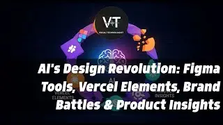 AI's Design Revolution: Figma Tools, Vercel Elements, Brand Battles & Product Insights