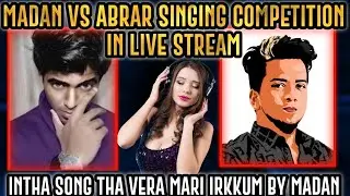 MADAN vs ABRAR SINGING COMPETITION IN LIVE STREAM | VERA LEVEL SONG BY MADAN AND ABRAR  |PUBG MOBILE