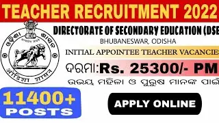 DSE Odisha Initial Appointee Teacher Recruitment 2022 &ndash;Jobs in Odisha | Apply Online for 11400+ post