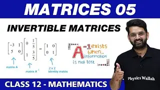 Matrices 05 : Invertible Matrices | Class 12th NCERT