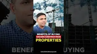 Benefits of Buying Under-construction Property | Dr Amol Mourya