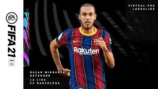 FIFA 21 | VIRTUAL PRO LOOKALIKE | &Oacute;SCAR MINGUEZA