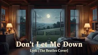 Don't Let Me Down Lyric - The Beatles [ Country Cover ]
