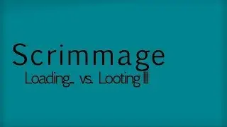 Loading... vs. Looting III