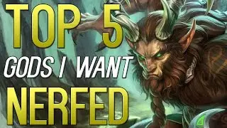 Top 5 Gods I Want Nerfed! (SMITE)