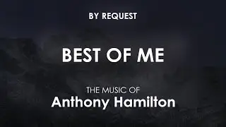 Best of Me | Anthony Hamilton