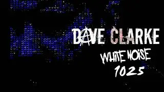 Dave Clarke's Whitenoise 1025