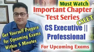 Important Chapters Test Series CSEET || CS Executive || Professional For May || June 2021 Exams