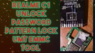 Realme c1 unlock password Rmx 1811 pattern lock umt emmc tool unlock umt pro se unlock