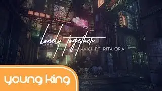 [Lyrics+Vietsub] Lonely Together - Avicii ft. Rita Ora