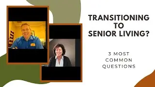 3 Most Important Questions When Transitioning to a Senior Living Community