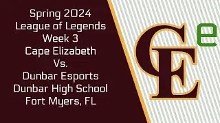 League of Legends Spring 2024 Week 3 Cape Elizabeth vs Bulldogs Gaming