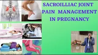 SACROILLIAC JOINT DYSFUNCTION/SI JOINT PAIN MANAGEMENT IN PREGNANCY-ACTIVITY MODIFICATION FOR PAIN