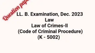 Code of Criminal Procedure 2023 Question Paper | K-5002 / Previous Year Question Paper | LLB 5th Sem