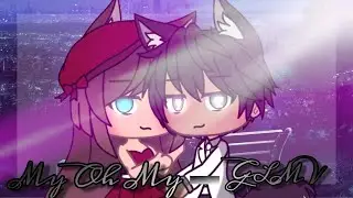 &bull;*My Oh My*&bull; ||Gacha Life Music Video||