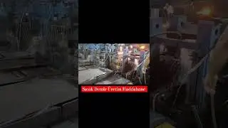Sıcak Demir &Uuml;retim Haddahane.. #shortvideo #trending #youtube #youtubeshorts #shortsvideo #shorts