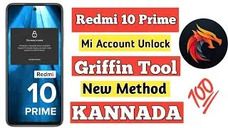 Redmi 10 Prime / Note 10 / 10s / Mi Account Remove | Griffin Tool✅ New Method KANNADA