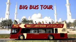 Big Bus Tours Abu Dhabi tours | Abu Dhabi Attractions | Abu Dhabi Guide