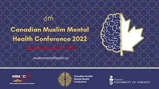Canadian Muslim Mental Health Conference 2022
